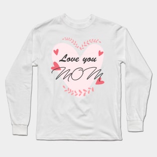 Happy Mothers Day Long Sleeve T-Shirt